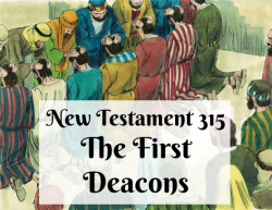 NT 315 - The First Deacons